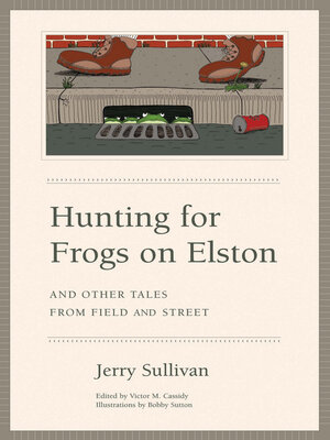 cover image of Hunting for Frogs on Elston, and Other Tales from Field & Street